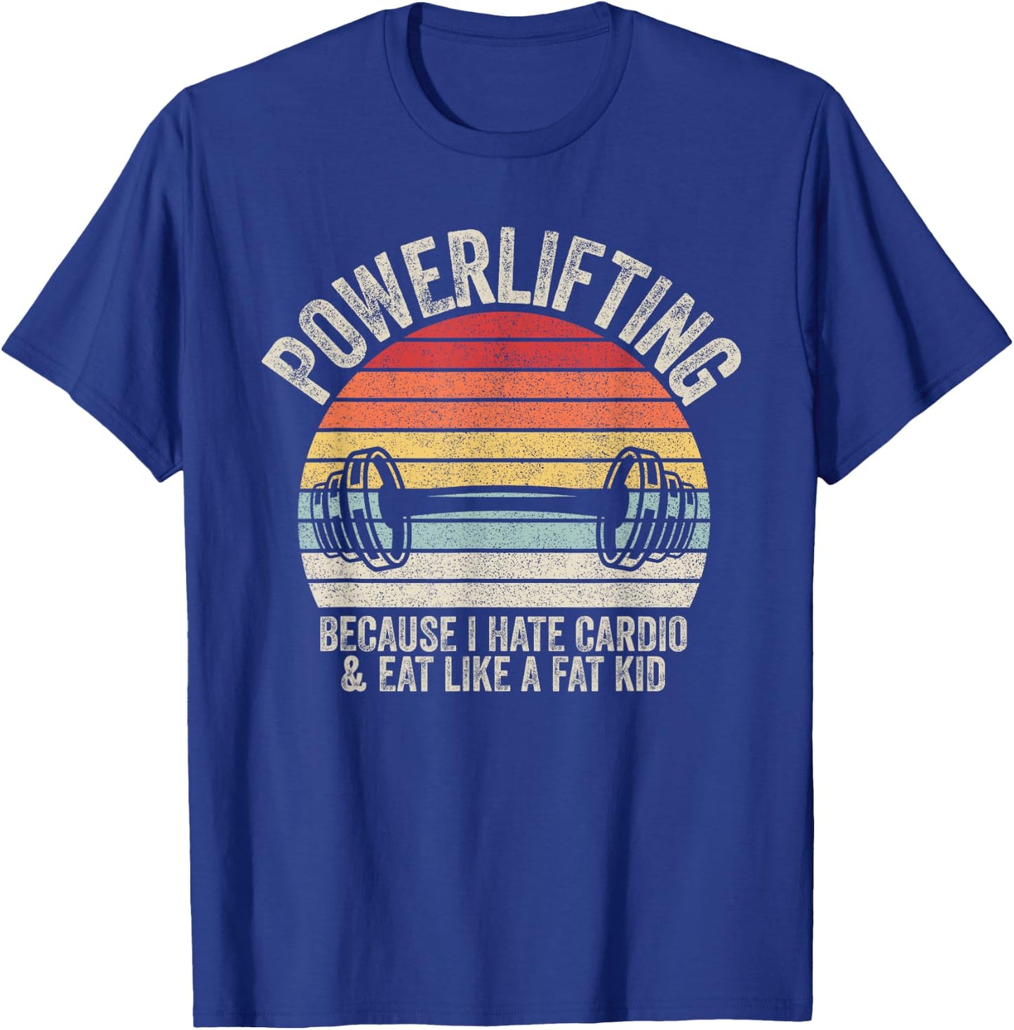Vintage Retro Powerlifting Because I Hate Cardio Funny GYM T-Shirt - T-Shirt | Royal