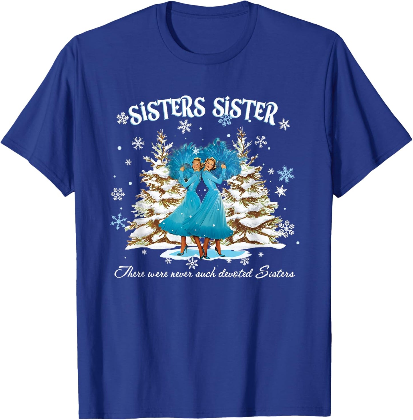 Christmas Sisters Movie 1954 White Snow Xmas Holiday Party T-Shirt - T-Shirt | Royal
