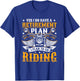 Motorcyclist Retirement Plan T-Shirt - T-Shirt | Royal