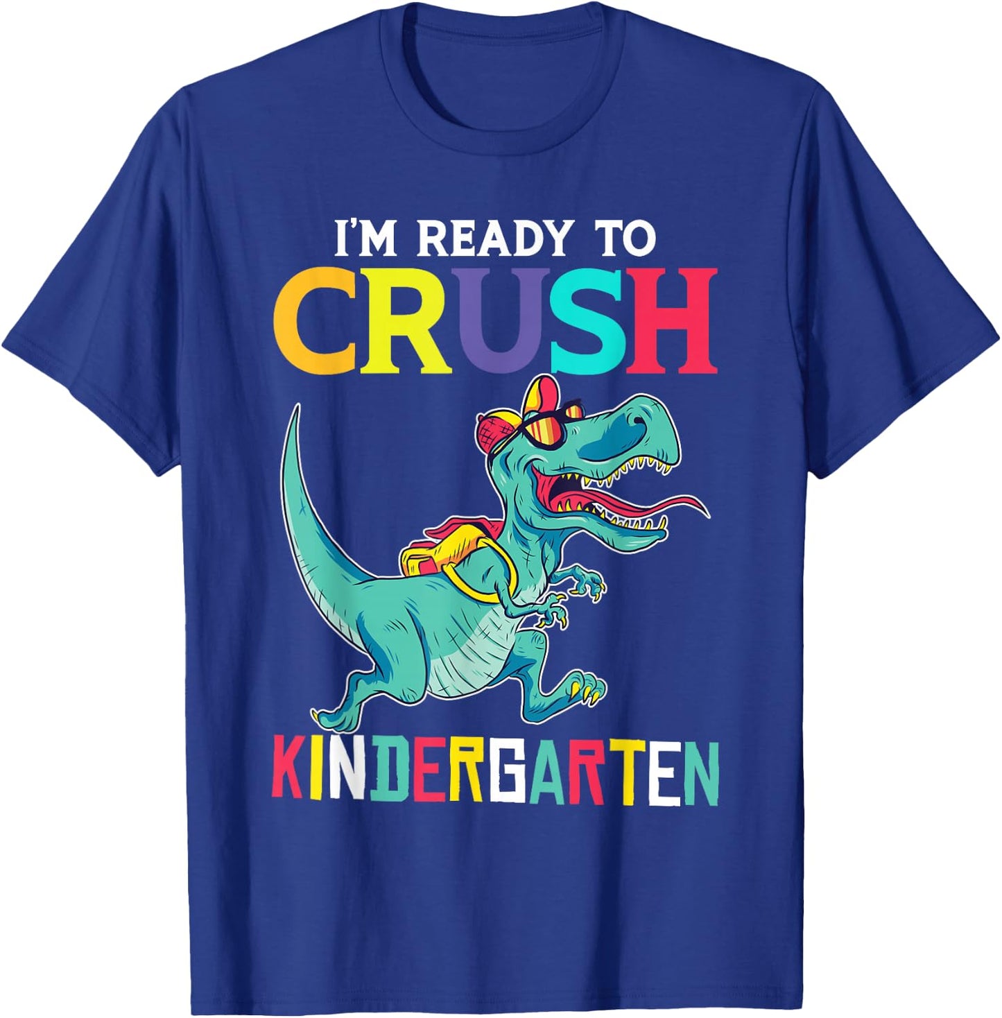 I'm Ready To Crush Kindergarten T-Rex T-Shirt - T-Shirt | Royal