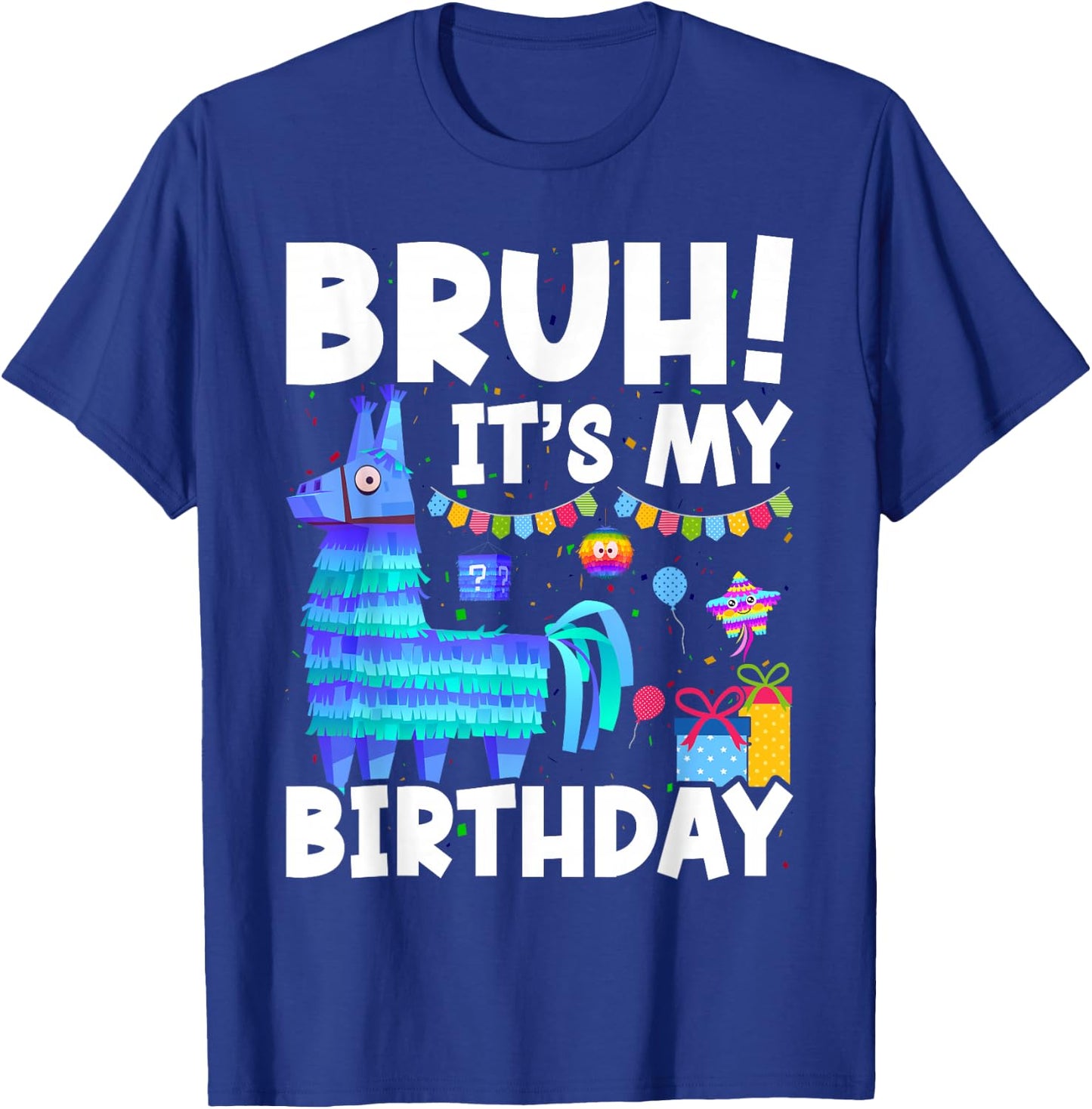 Bruh Its My Birthday Llama Pinata Family Party Boys Girls T-Shirt - T-Shirt | Royal