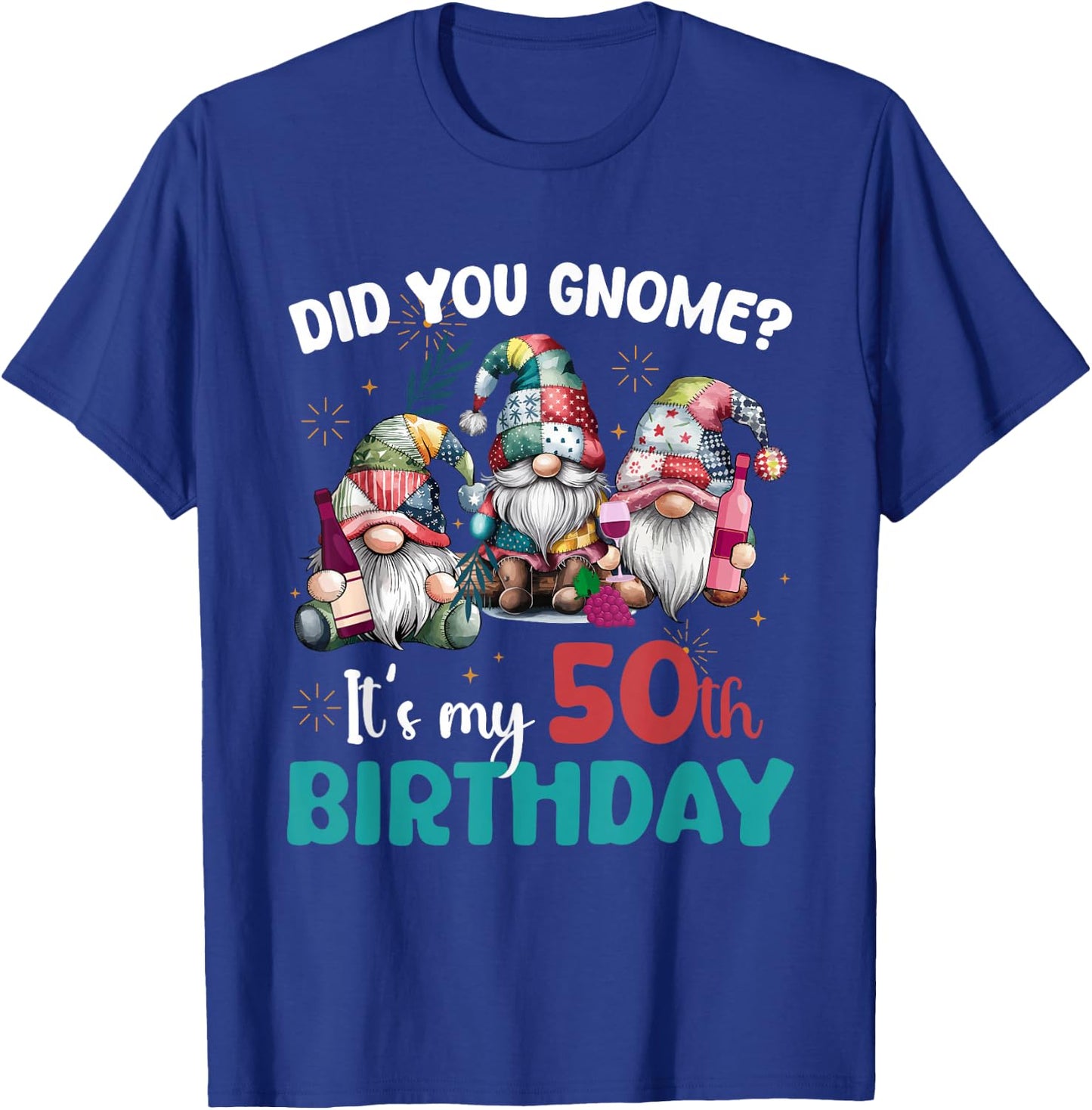 Did You Gnome Its My 50th Birthday Gifts 50 Year Old Gnomes T-Shirt - T-Shirt | Royal