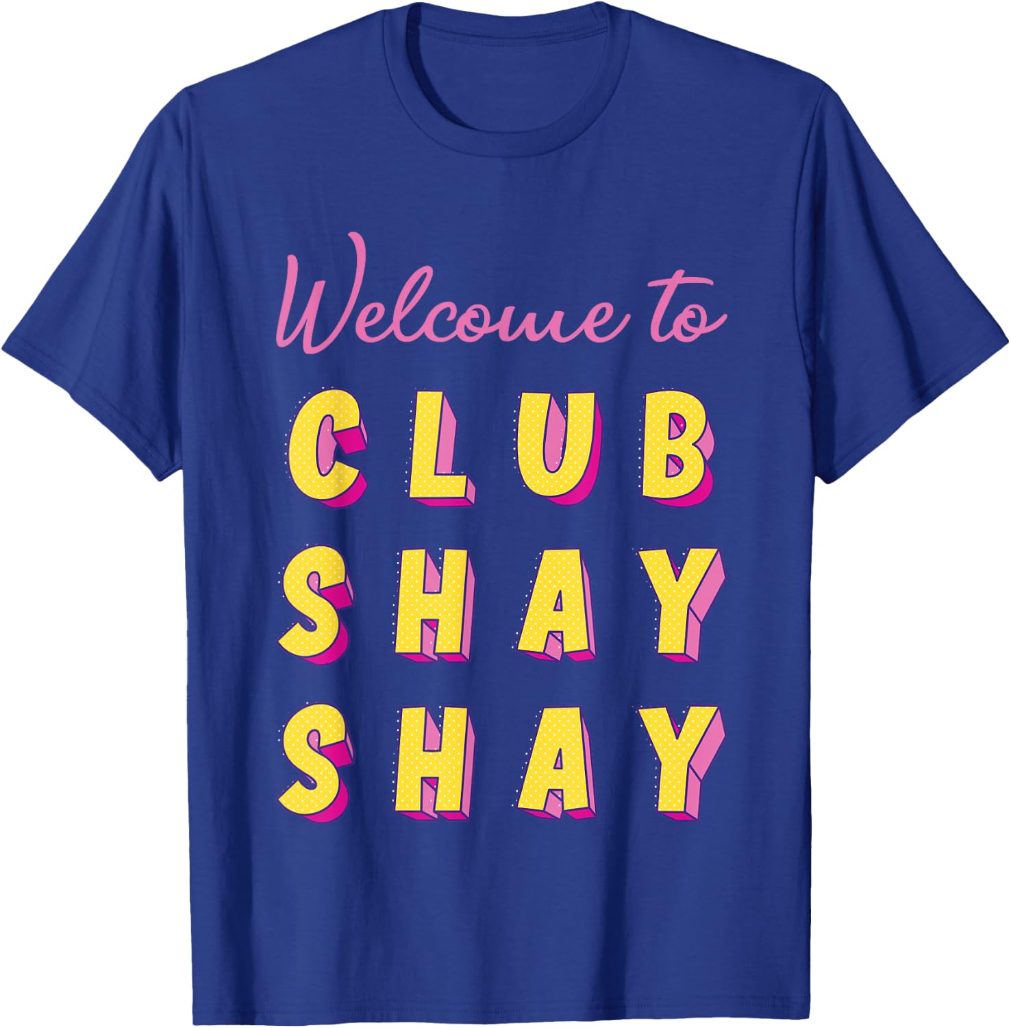 Welcome To Club Shay Shay Shannon T-Shirt - T-Shirt | Royal