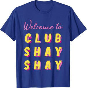 Welcome To Club Shay Shay Shannon T-Shirt - T-Shirt | Royal