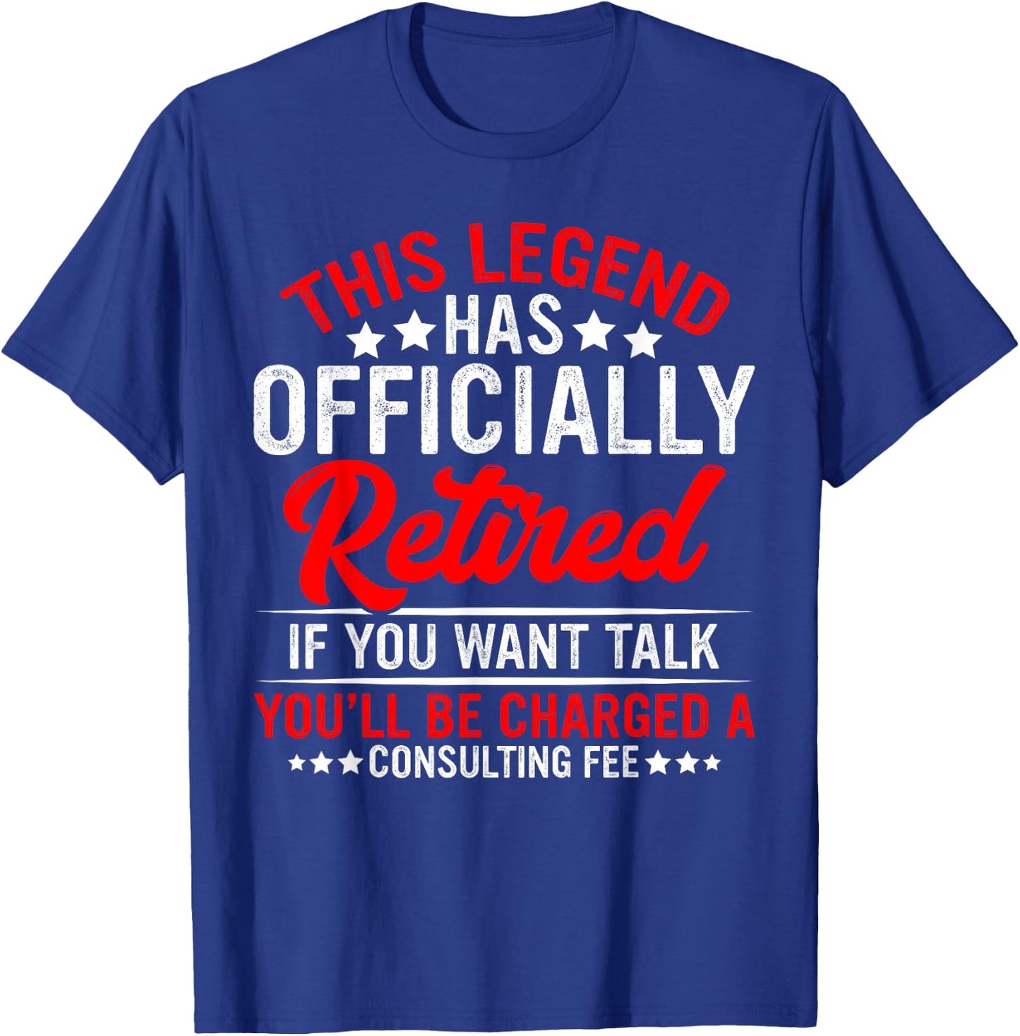 The Legend Has Officially Retired Funny Retired Retirement T-Shirt - T-Shirt | Royal