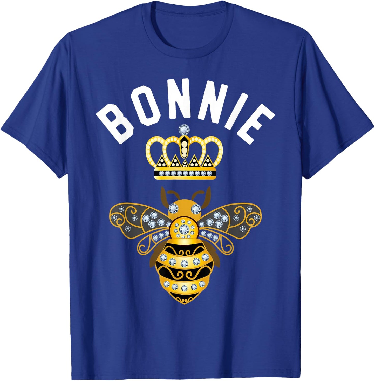 Bonnie Name Bonnie Birthday Gifts Queen Crown Bee Bonnie T-Shirt - T-Shirt | Royal