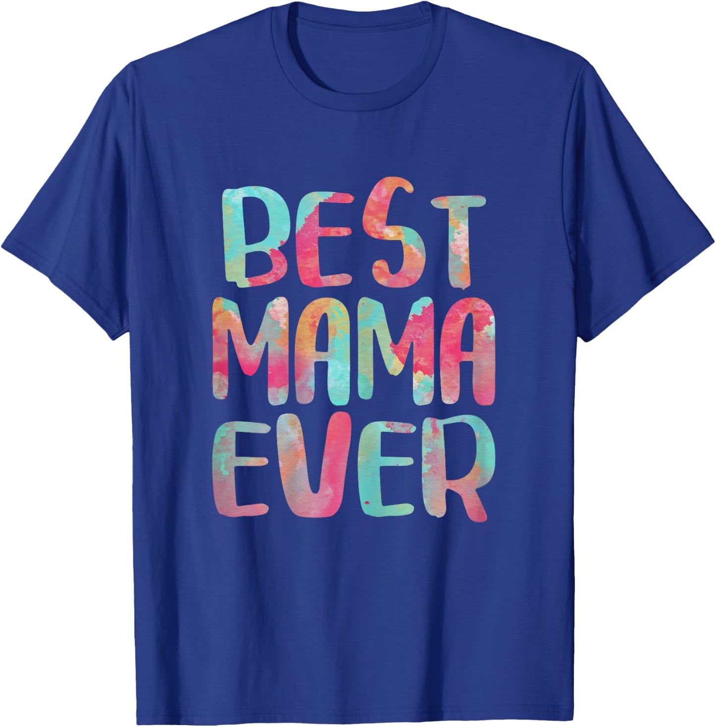 Best Mama Ever Shirt Women Mothers Day T-Shirt - T-Shirt | Royal