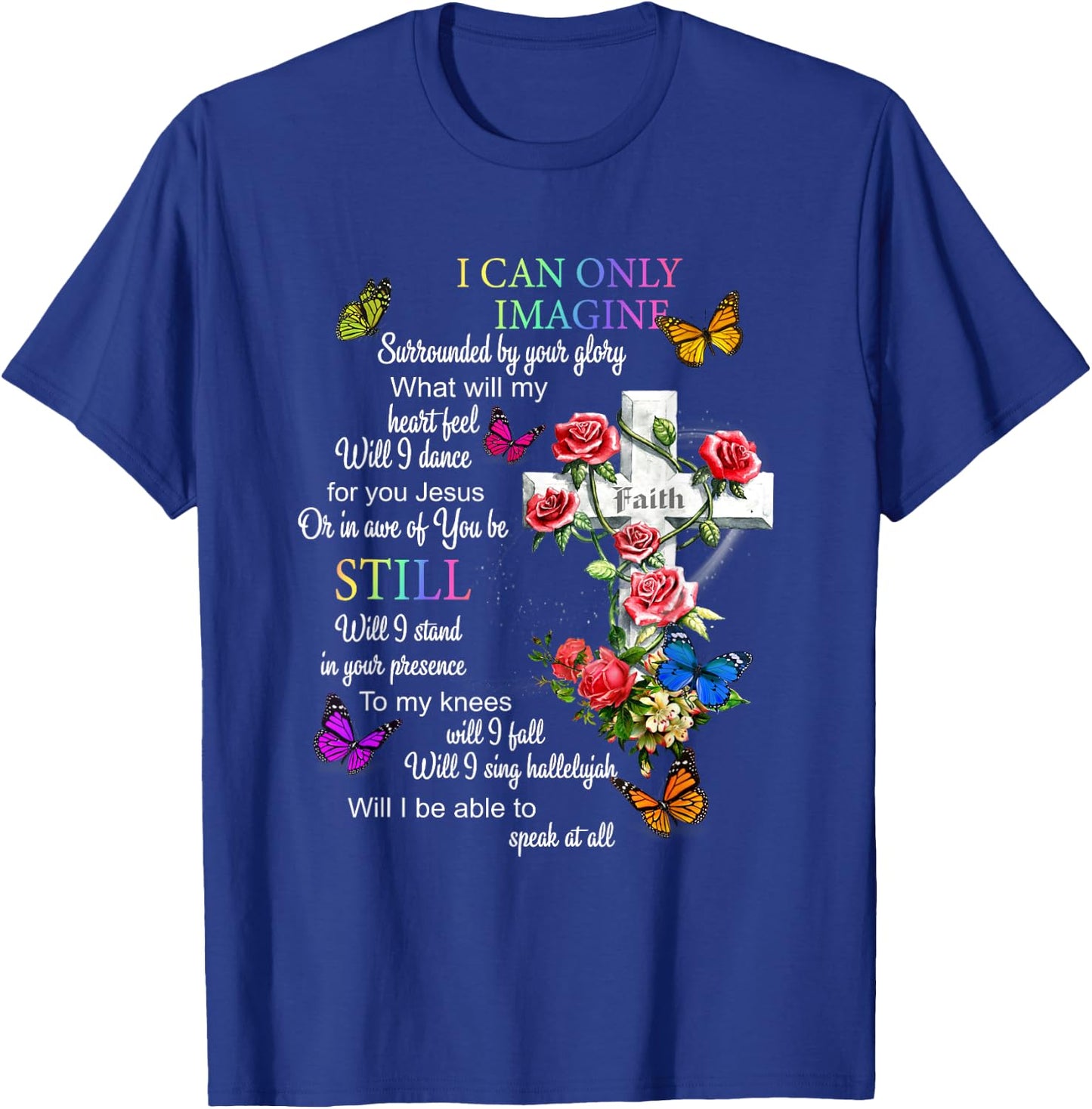 I Only Can Imagine Faith Christian Faith Jesus God Love T-Shirt - T-Shirt | Royal