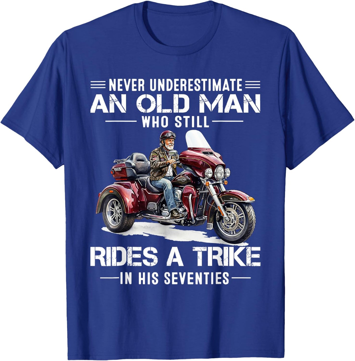 Never Underestimate Old Man Who Still Rides A Trike 70s T-Shirt - T-Shirt | Royal
