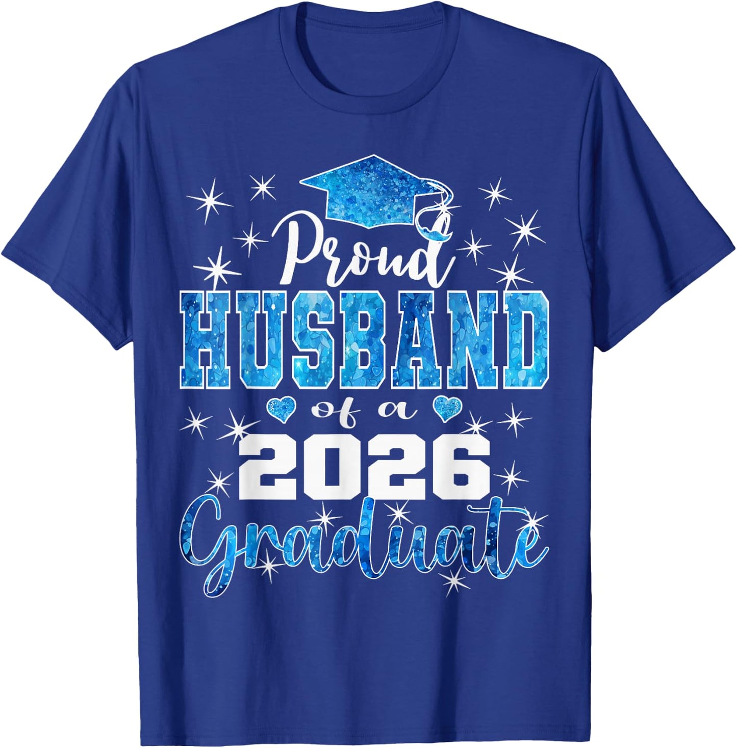 Super Proud Husband of 2026 Graduate Graduation Family T-Shirt - T-Shirt | Royal