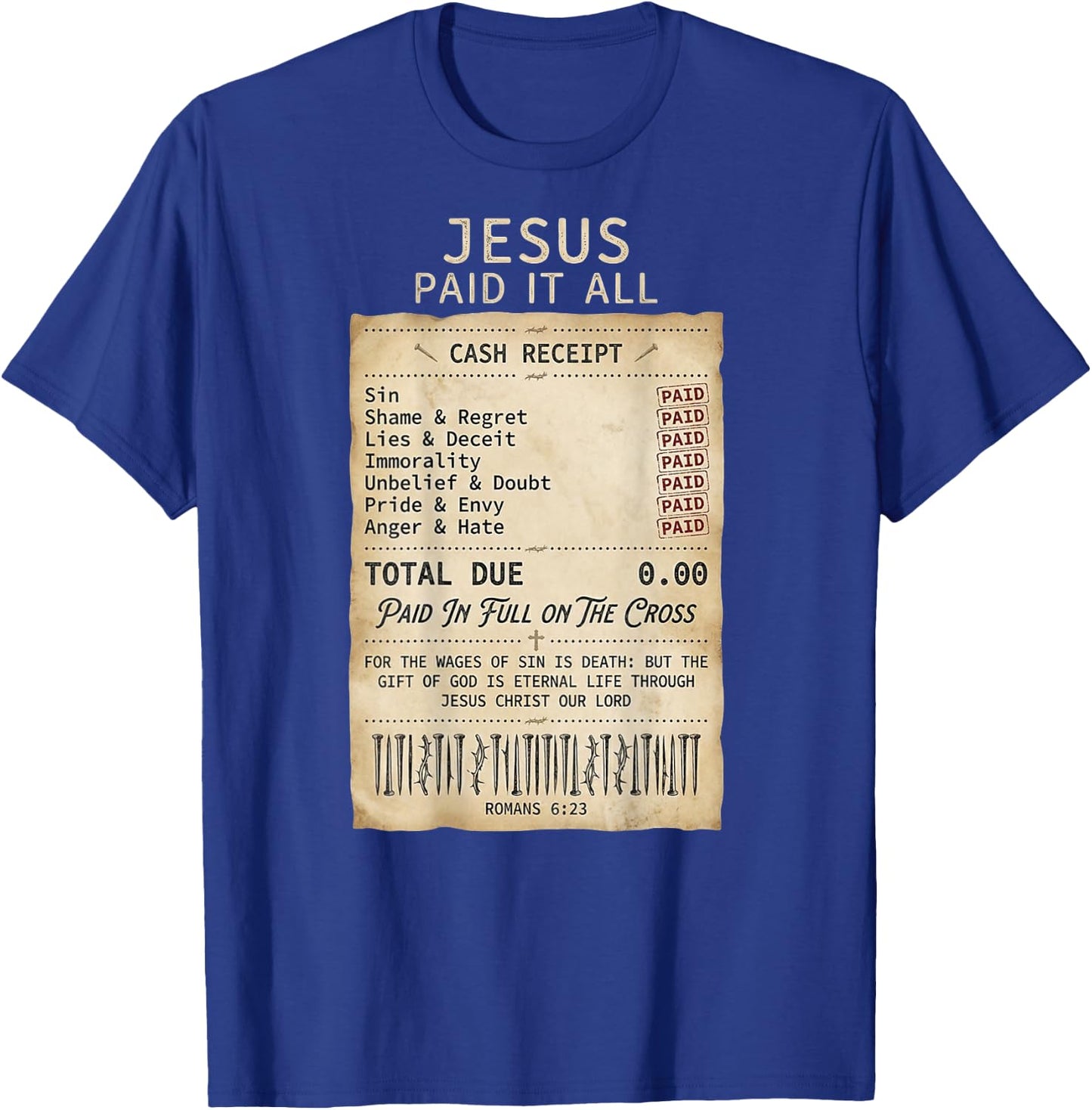 Jesus Paid It All Receipt Religious Christian Retro on Back T-Shirt - T-Shirt | Royal