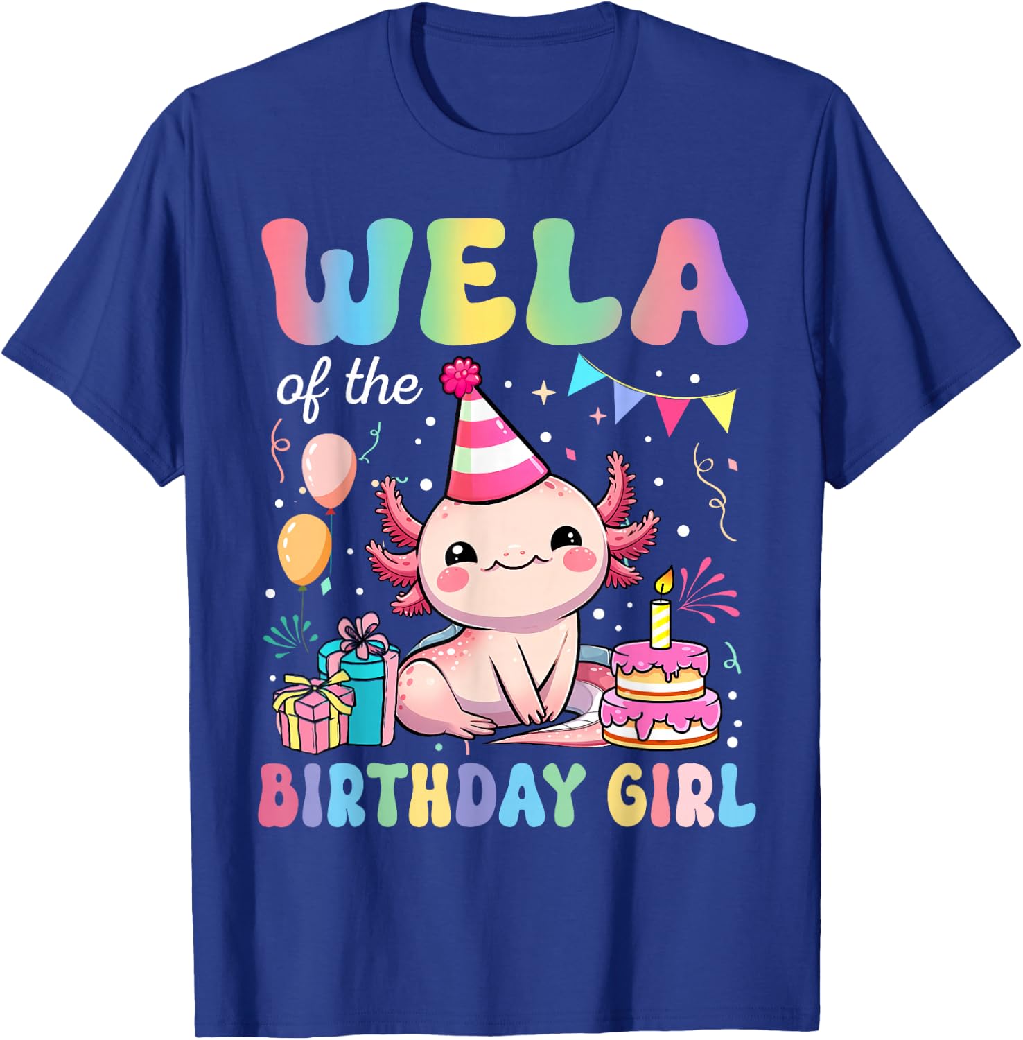 Wela Of The Birthday Girl Axolotl Bday Party Family T-Shirt - T-Shirt | Royal