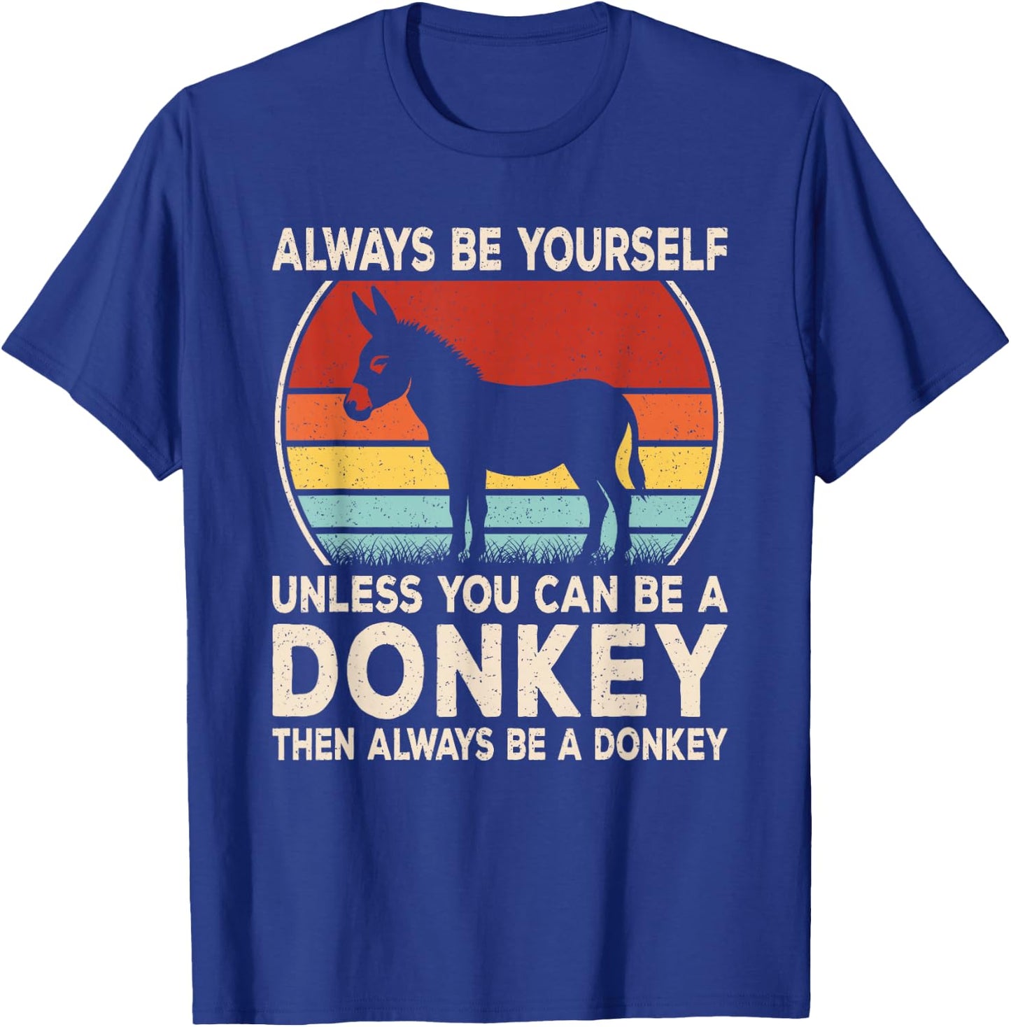 Funny Donkey Always Be Yourself Donkey Lover Men Boys Kids T-Shirt - T-Shirt | Royal