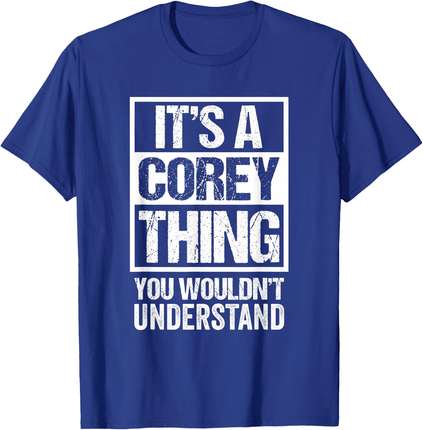 It's A Corey Thing You Wouldn't Understand T-Shirt - T-Shirt | Royal