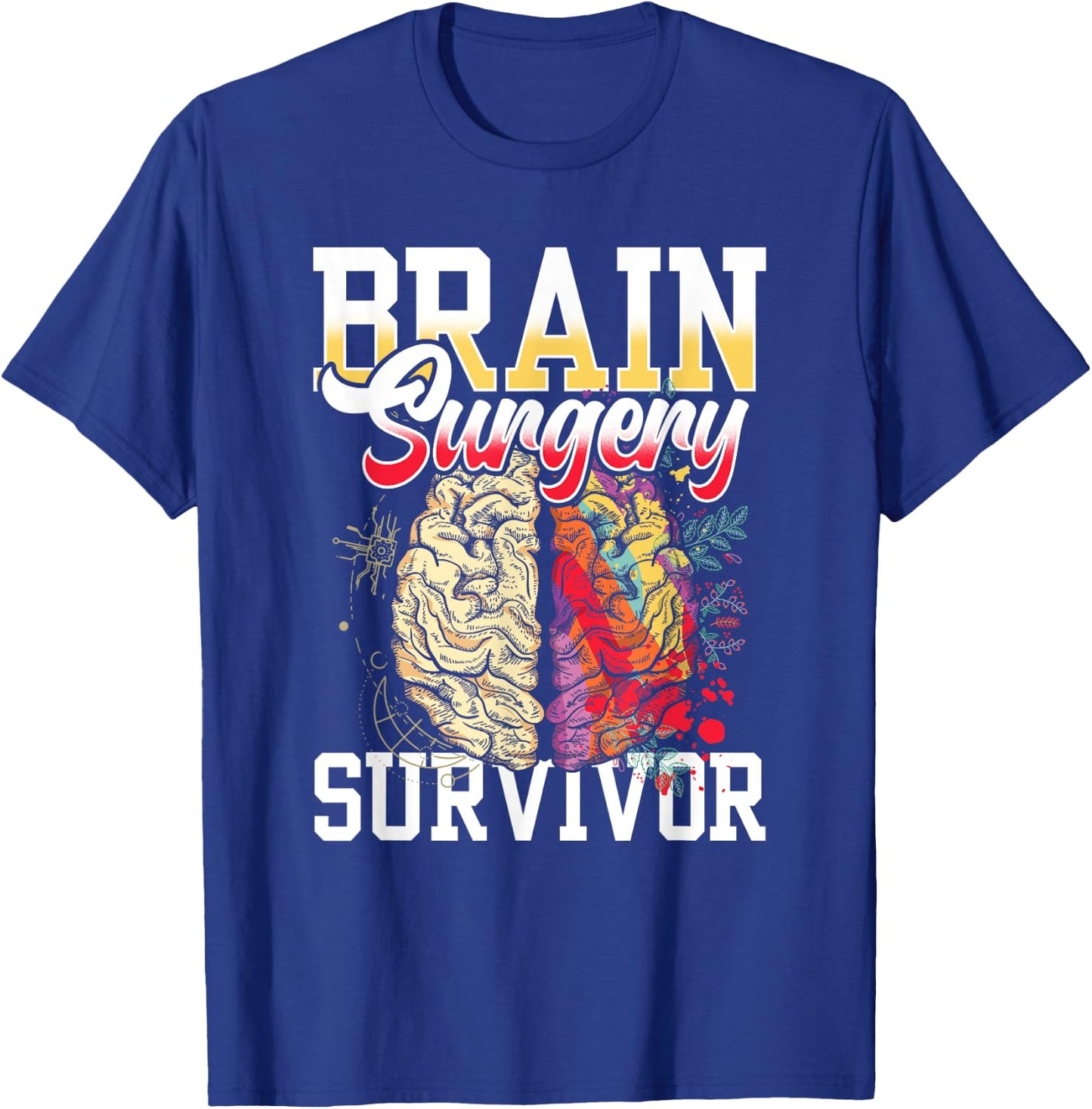 Brain Surgery Survivor Patient Tumor Aneurysm T-Shirt - T-Shirt | Royal