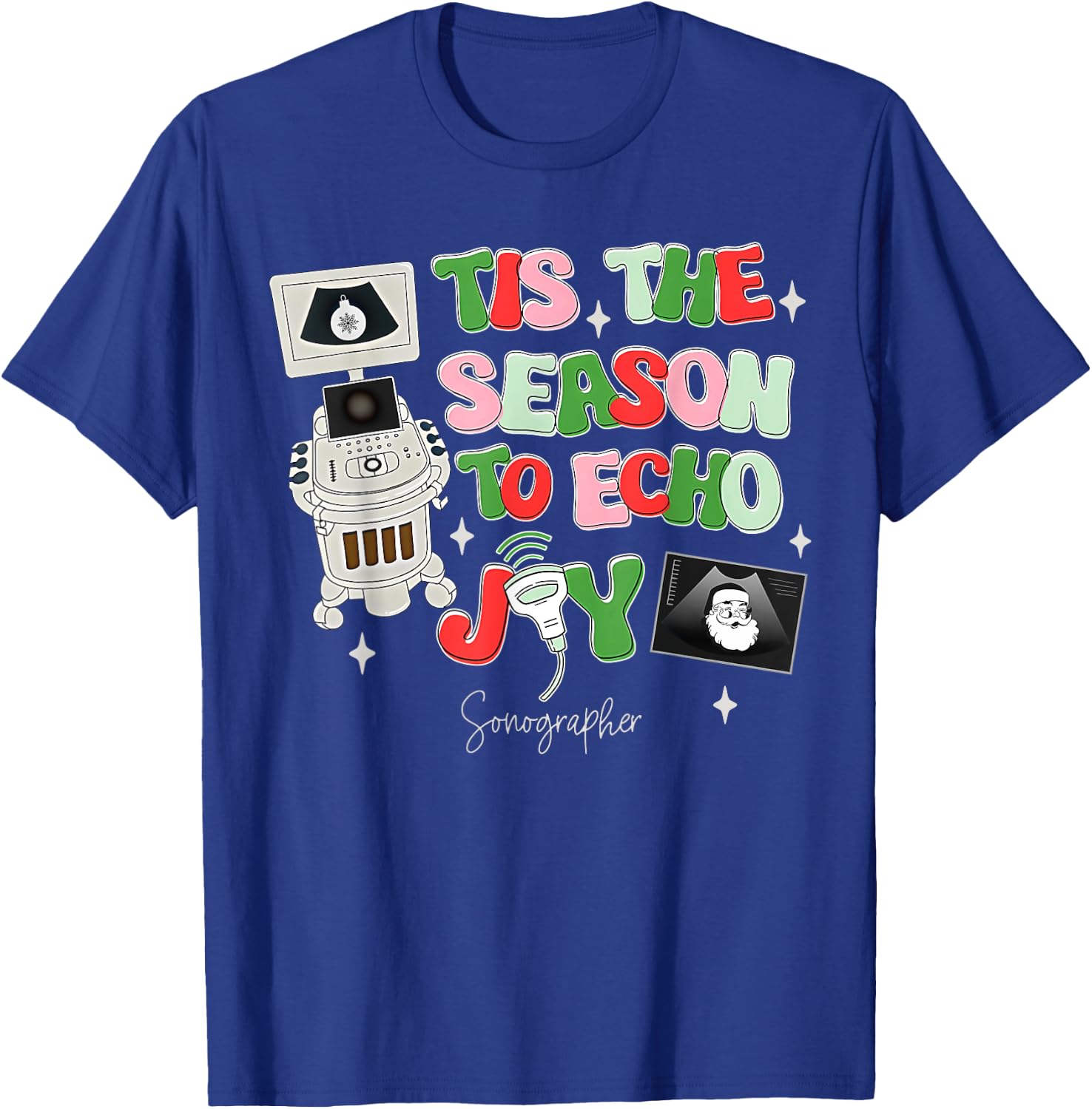 To Echo Joy Sonography Christmas Sonographer Ultrasound Tech T-Shirt - T-Shirt | Royal