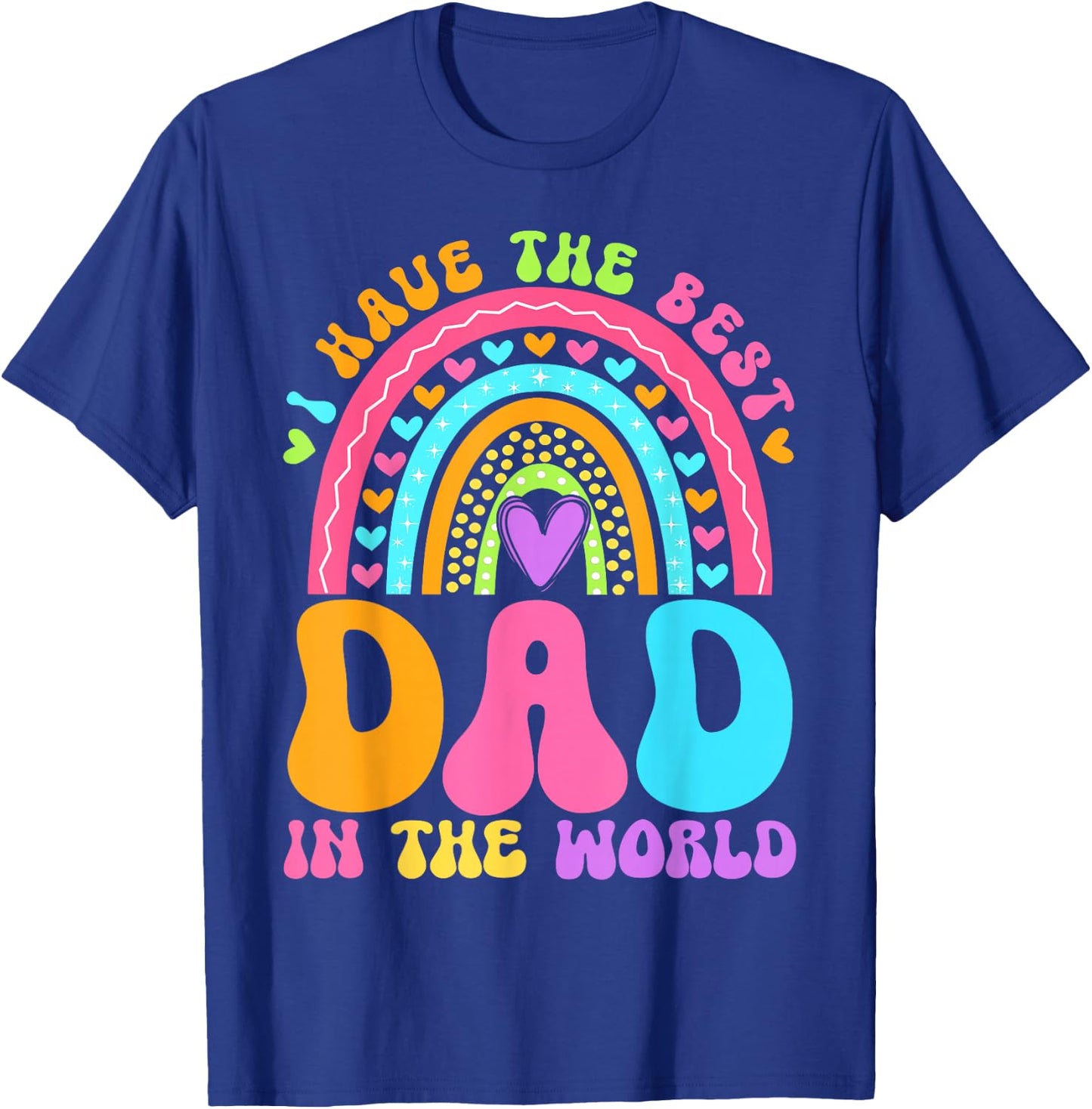 Fathers Day I Have Best Dad in The World Women Girl Rainbow T-Shirt - T-Shirt | Royal