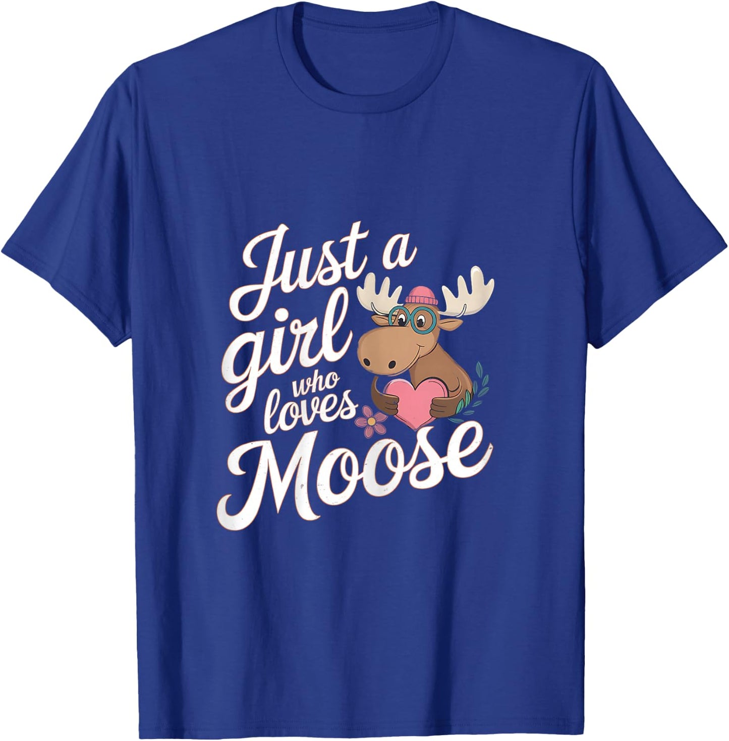 Cute Moose Just A Girl Who Loves Moose Animal Lover Girls T-Shirt - T-Shirt | Royal