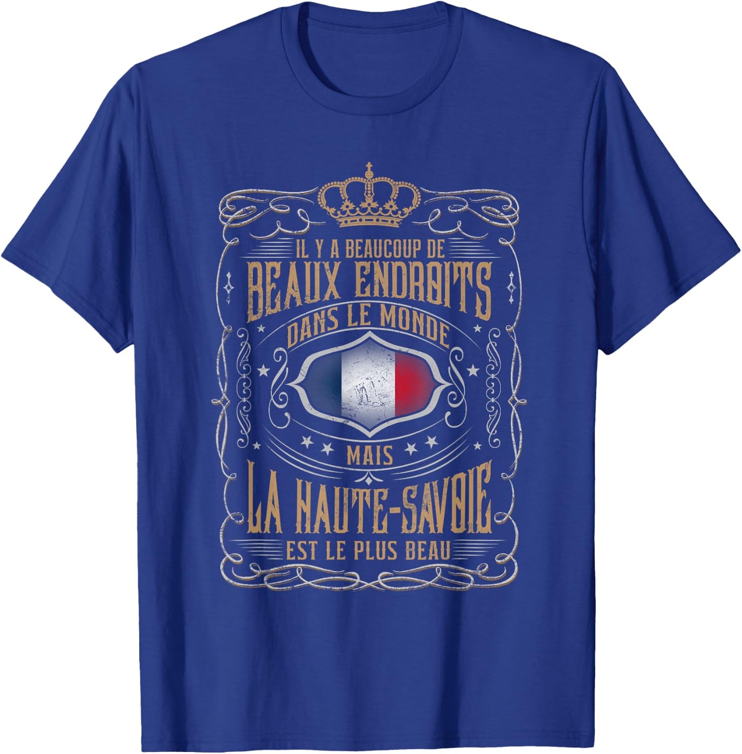 Haute-Savoie is the most beautiful place I know T-Shirt - T-Shirt | Royal