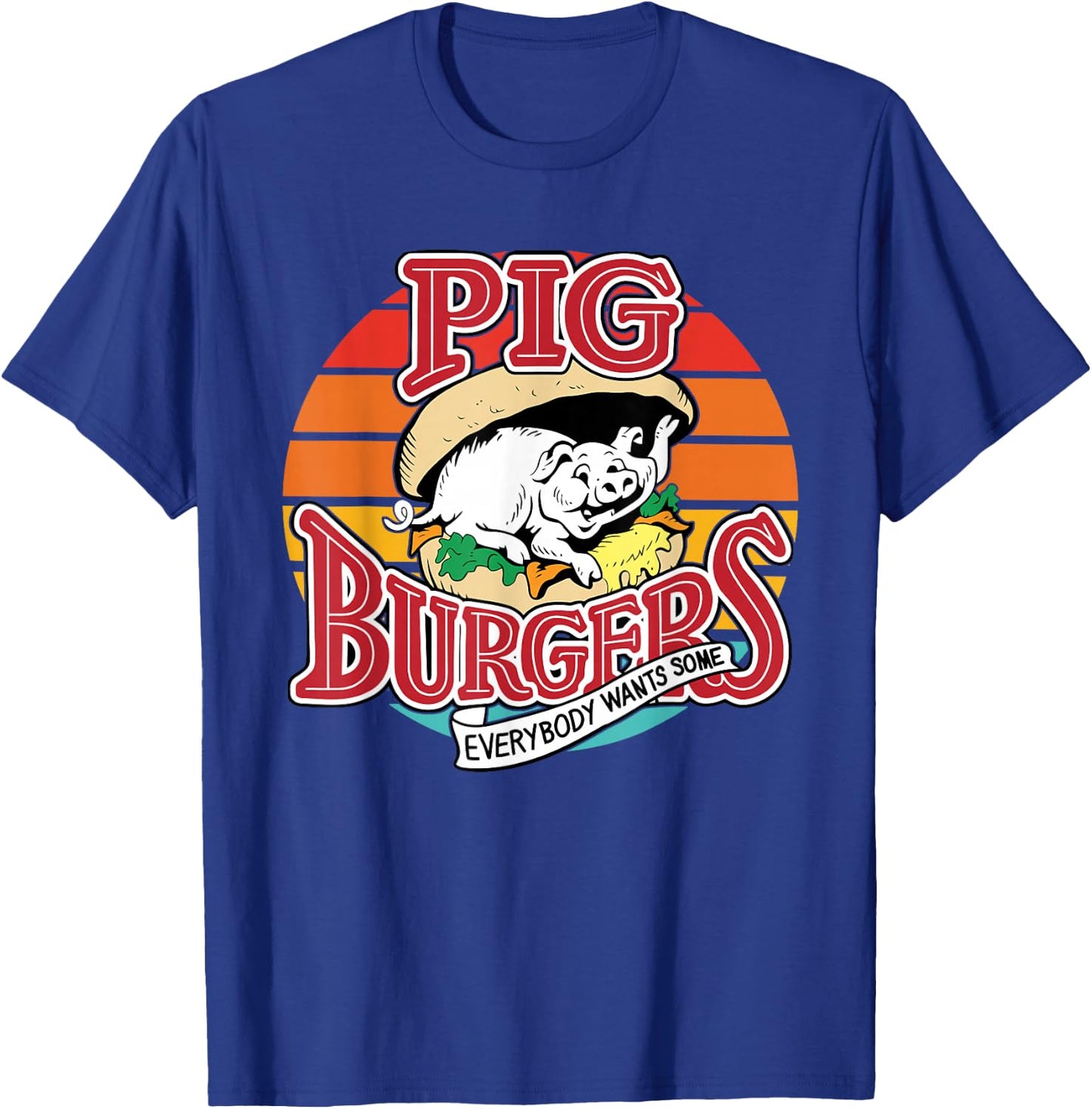 Pig Burgers Everybody Wants Some Apparel T-Shirt - T-Shirt | Royal
