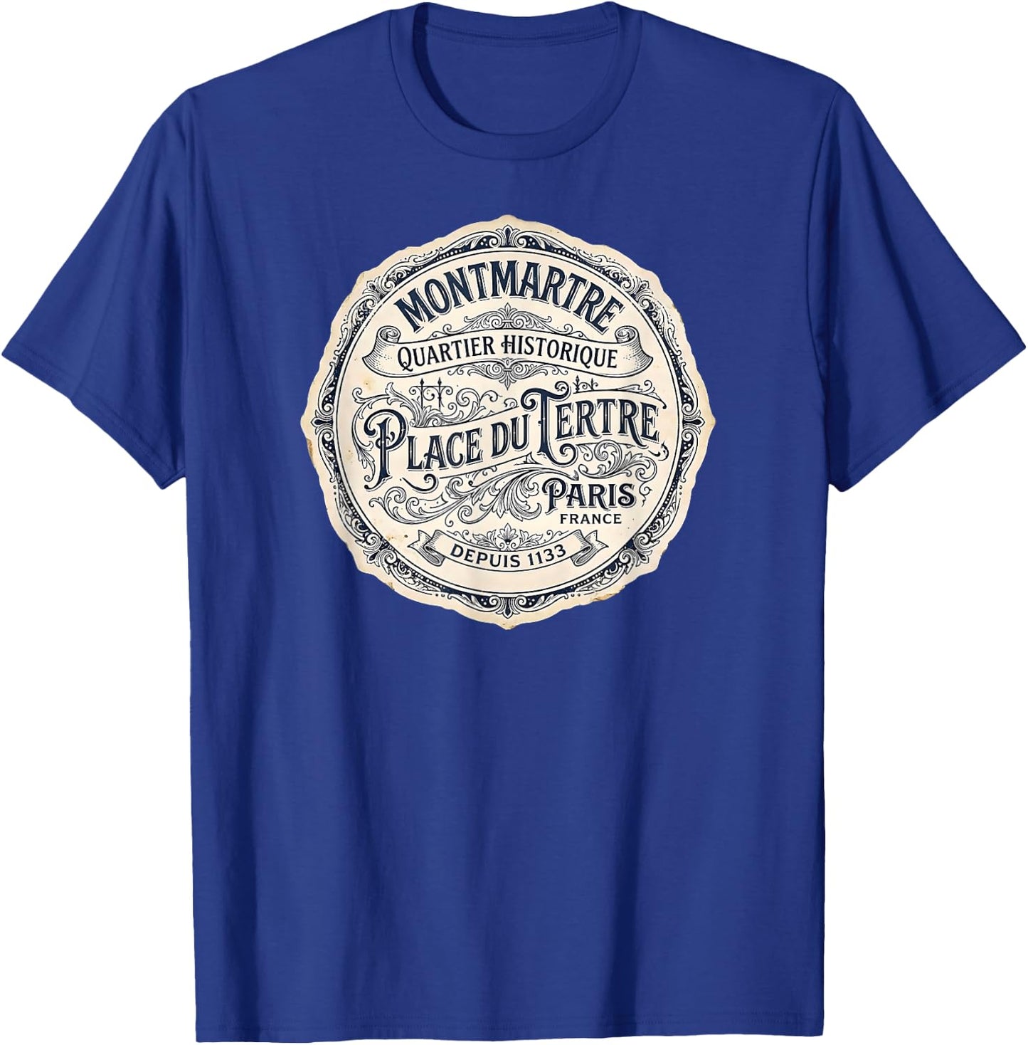 Montmartre Paris France Quartier Historique Depuis 1133 T-Shirt - T-Shirt | Royal