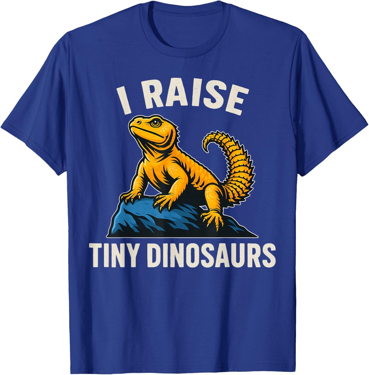 Uromastyx Agama I Raise Tiny Dinosaurs Lizard Owner T-Shirt - T-Shirt | Royal