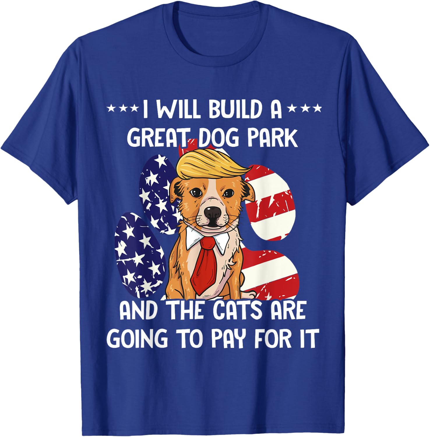 Conservative By Design Company Funny Trump Dog Build A Great Dog Park Political T-Shirt - T-Shirt | Royal