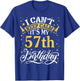 I Can't Keep Calm It's My 57th Birthday Happy 57 Years To Me T-Shirt - T-Shirt | Royal