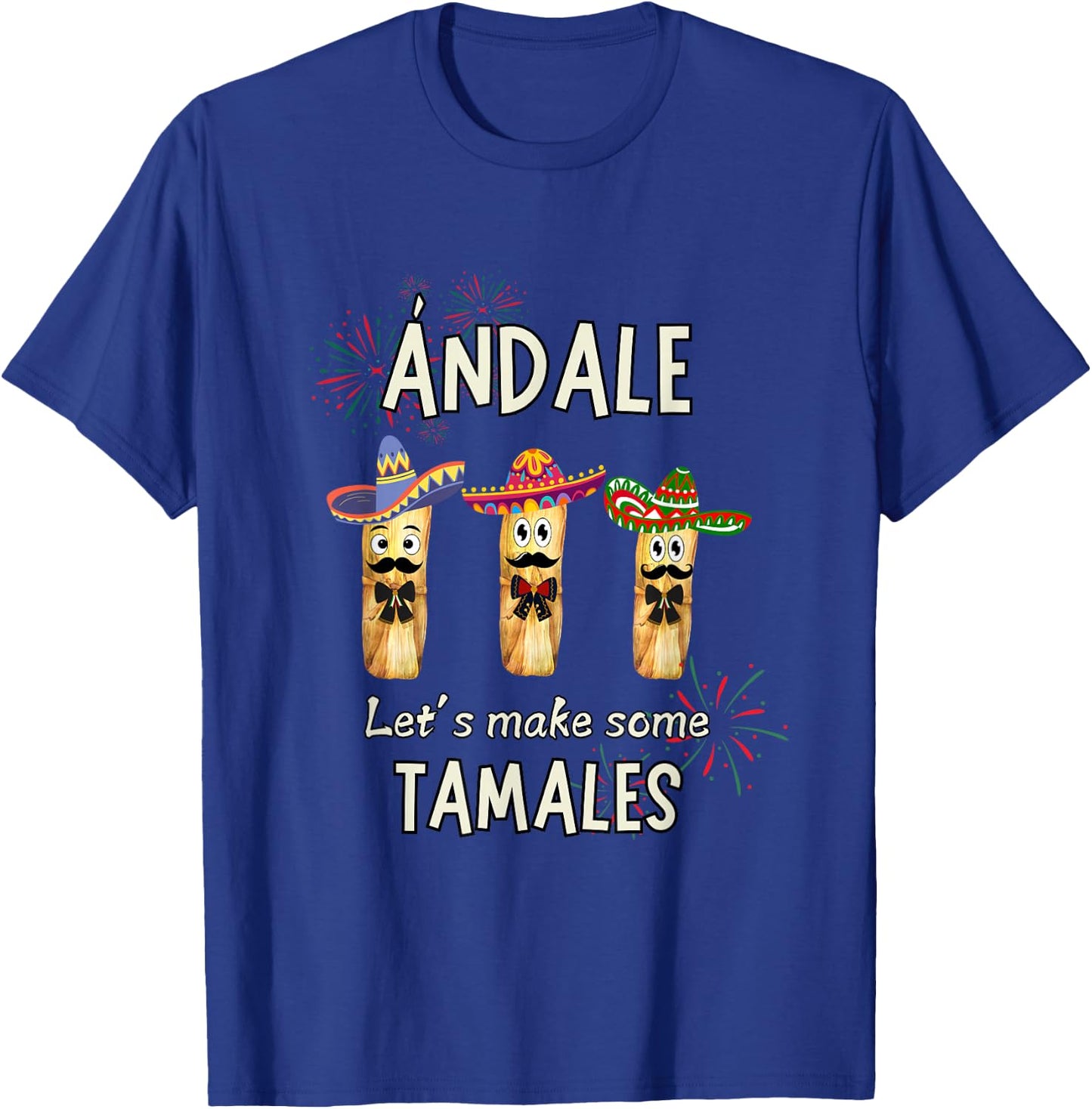 Let's Make Some Tamales Christmas Tamale Mexican Party Shirt T-Shirt - T-Shirt | Royal