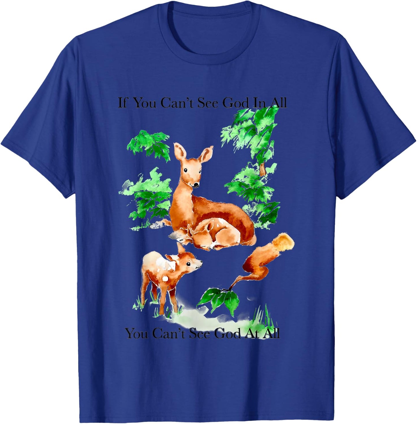 If You Can't See God In All You Can't See God At All T-Shirt - T-Shirt | Royal