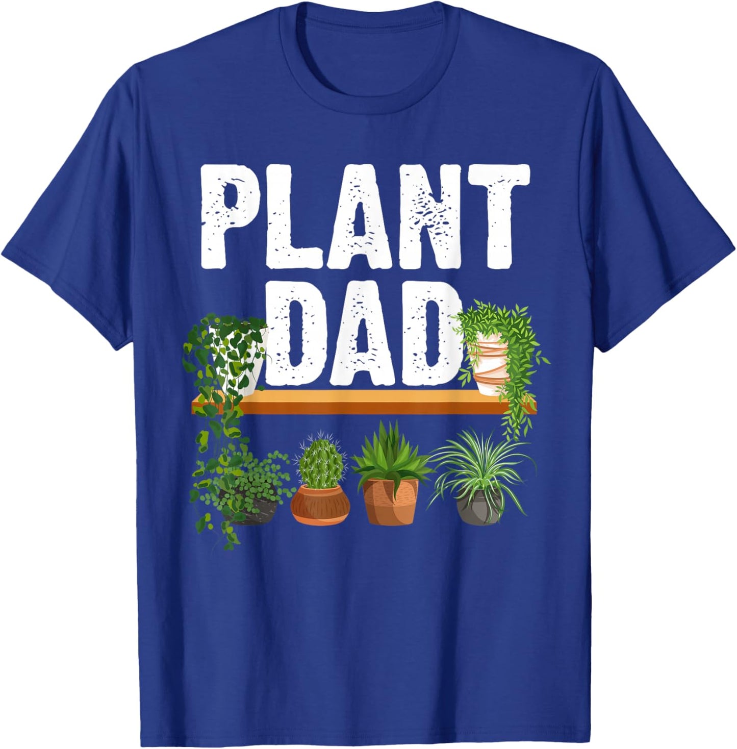 Funny Plant Dad Art For Daddy Men Papa Gardening Plant Lover T-Shirt - T-Shirt | Royal