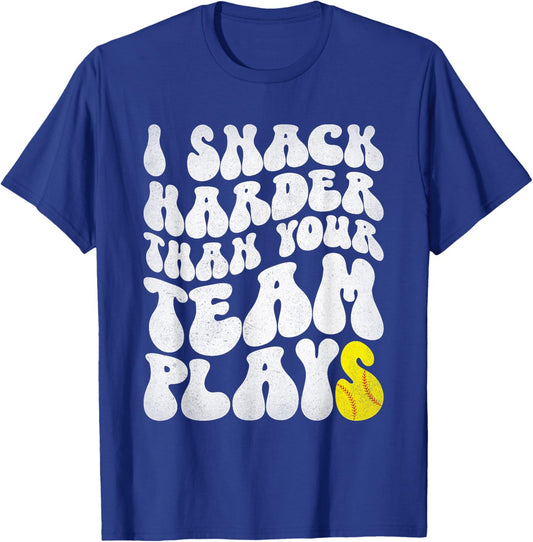 I Snack Harder Than Your Yeam Plays Baseball Funny Softball T-Shirt - T-Shirt | Royal