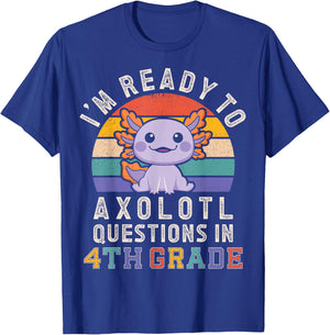 I'm Ready to Axolotl Questions in 4th Grade Back to School T-Shirt - T-Shirt | Royal