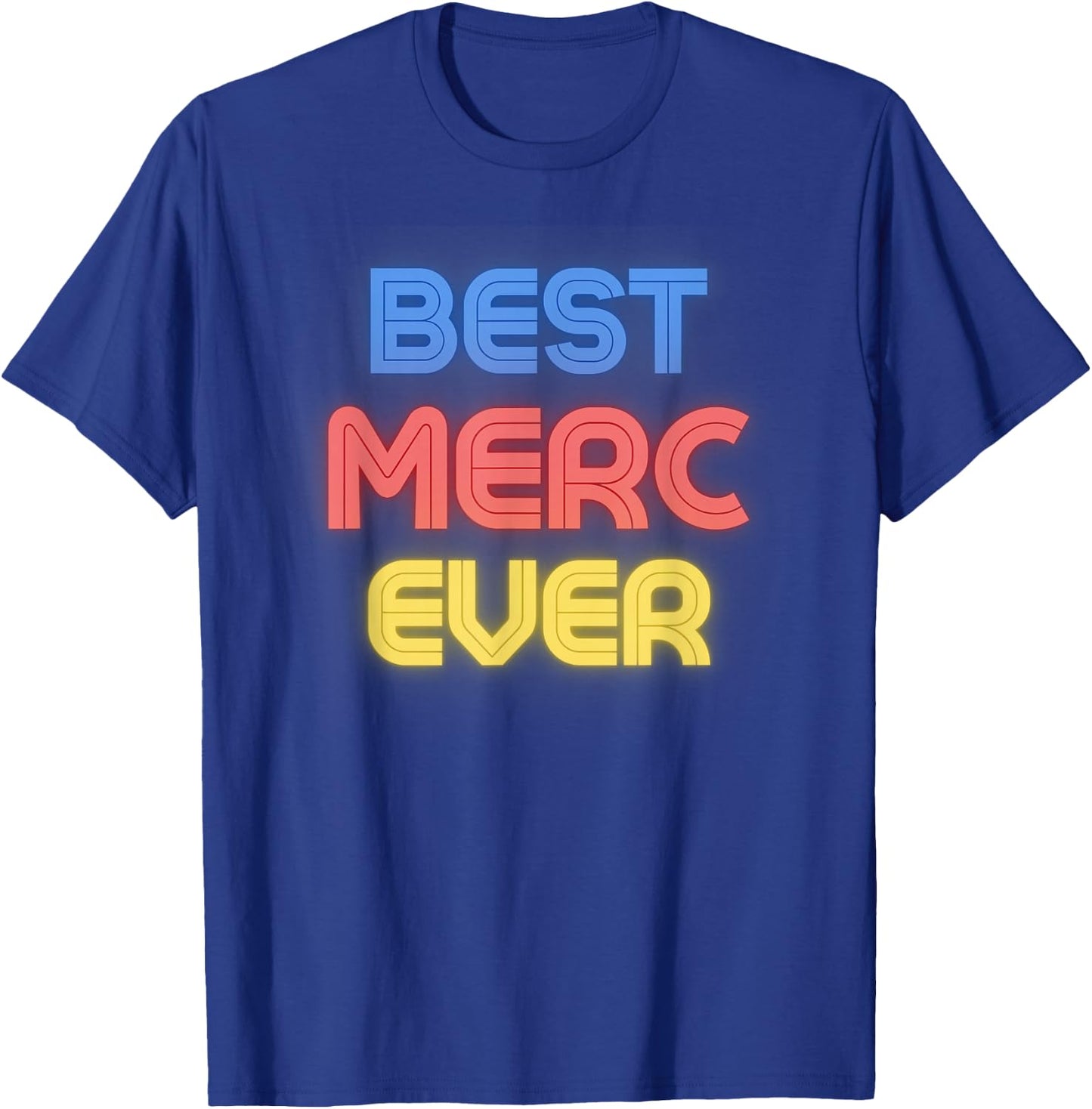 Best Merc Ever - Funny Merc Name Merc T-Shirt - T-Shirt | Royal