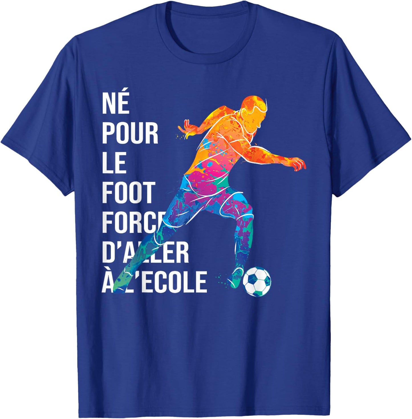 Born For Football Match Football Player Funny , Black, S T-Shirt - T-Shirt | Royal