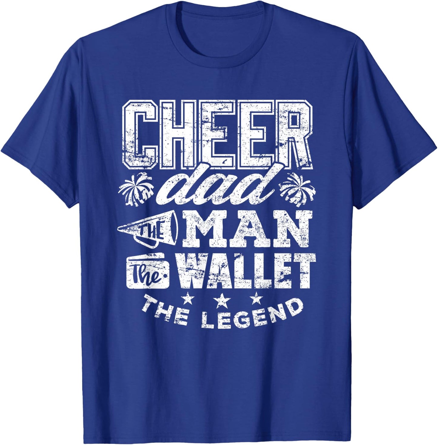 Cheerleader Dad Shirt Man Wallet Legend Funny Cheer Dad T-Shirt - T-Shirt | Royal