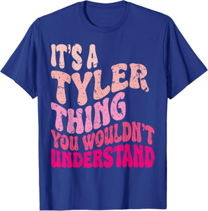 It's A Tyler Thing You Wouldn't Understand Groovy Girls T-Shirt - T-Shirt | Royal
