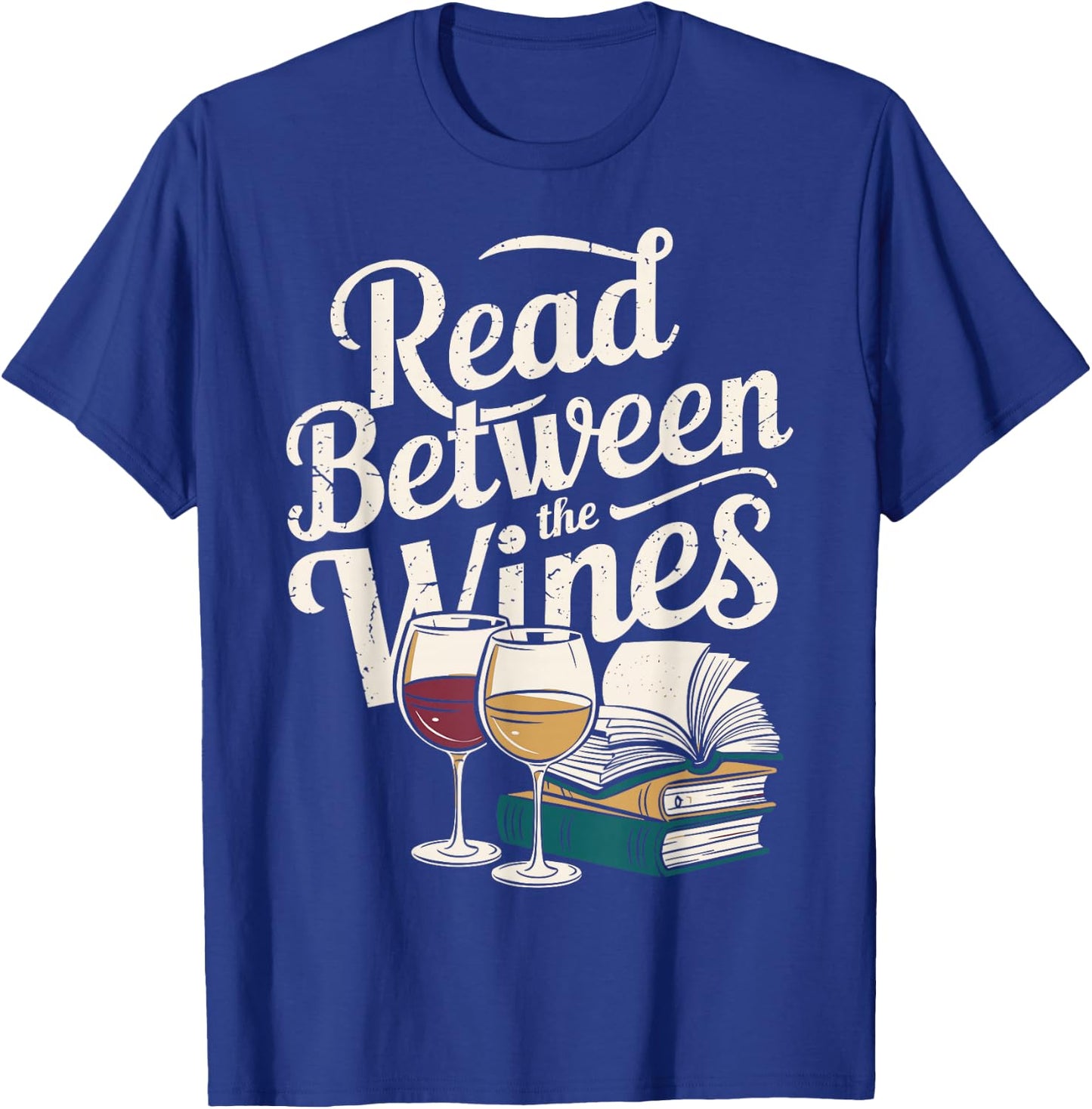 Read Between the Wines Vintage Book Wine Lover Reader T-Shirt - T-Shirt | Royal