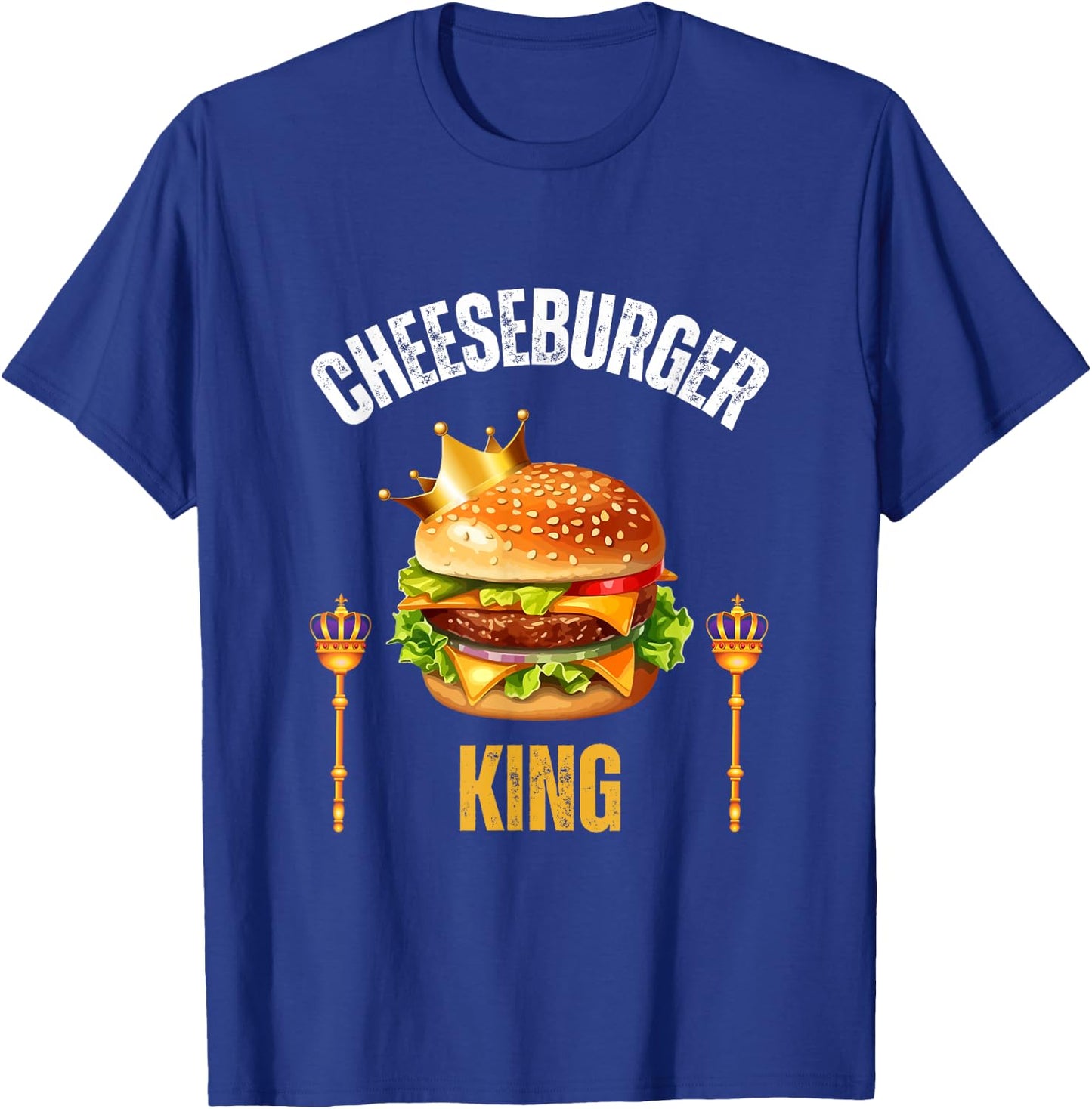 Cheeseburger King Funny Cheeseburger Lover Humor T-Shirt - T-Shirt | Royal