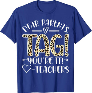 Dear Parents Tag You're It Love Teachers Last Day of School T-Shirt - T-Shirt | Royal