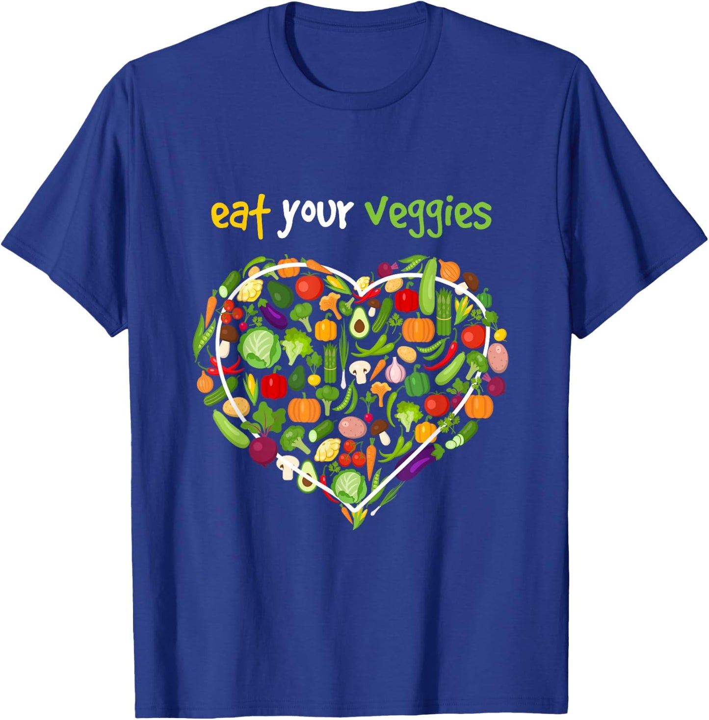 Eat Your Veggies I Vegan Vegan Vegetarian Vegetables T-Shirt - T-Shirt | Royal