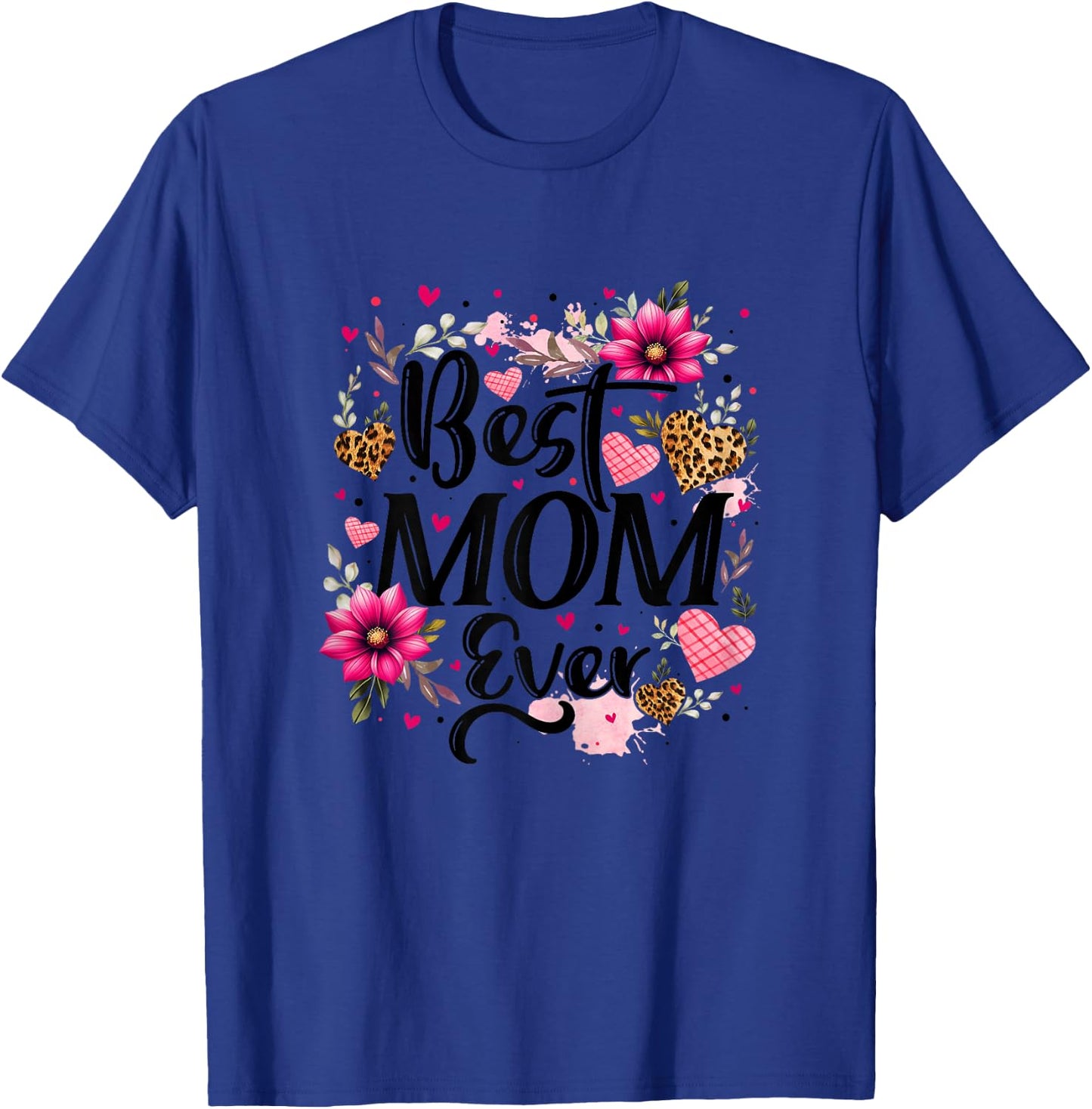 Best Mom Ever Floral Mom Mother's Day Leopard Print Mom Life T-Shirt - T-Shirt | Royal