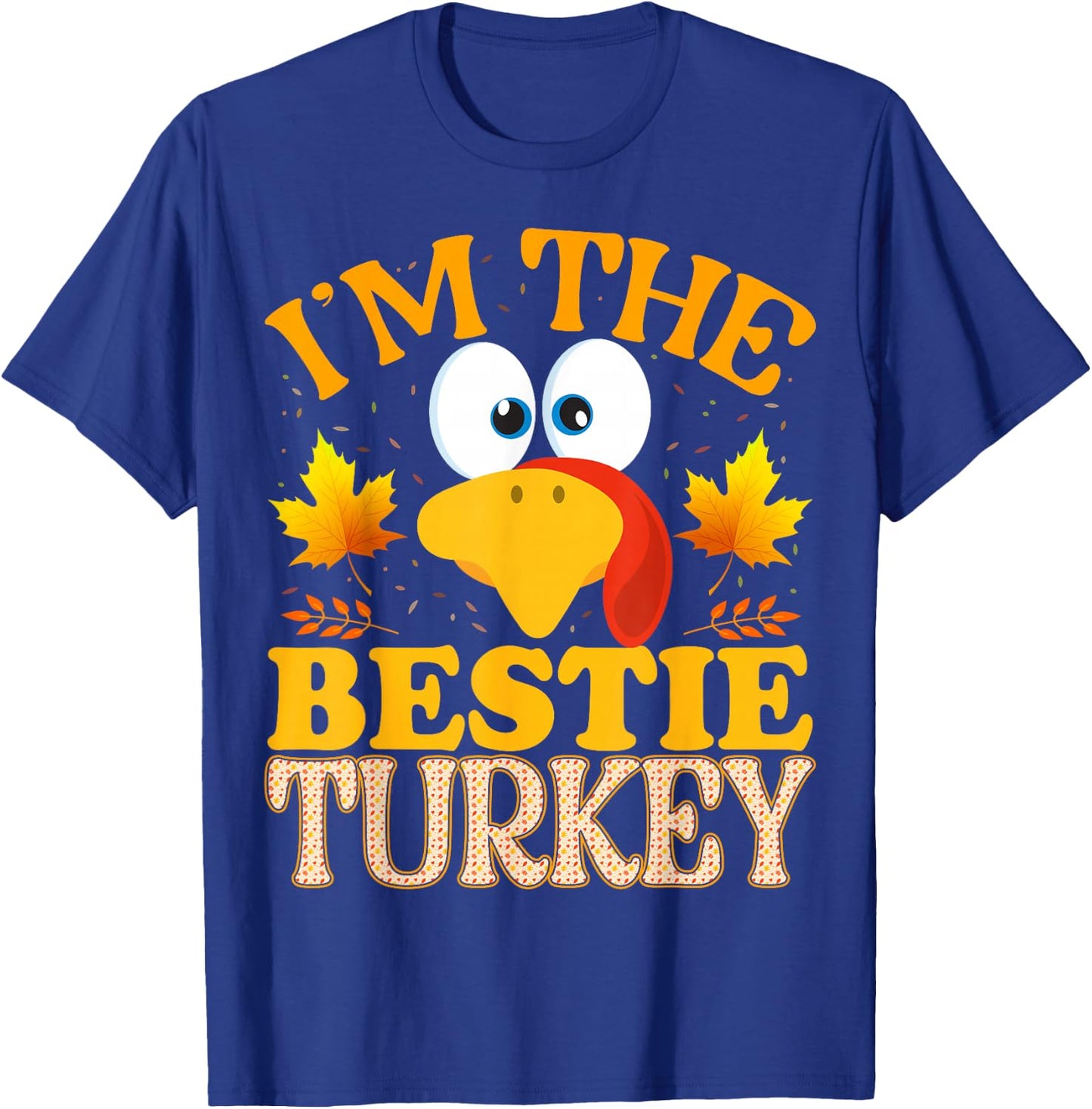 Thanksgiving I'm The Bestie Turkey Matching T-Shirt - T-Shirt | Royal