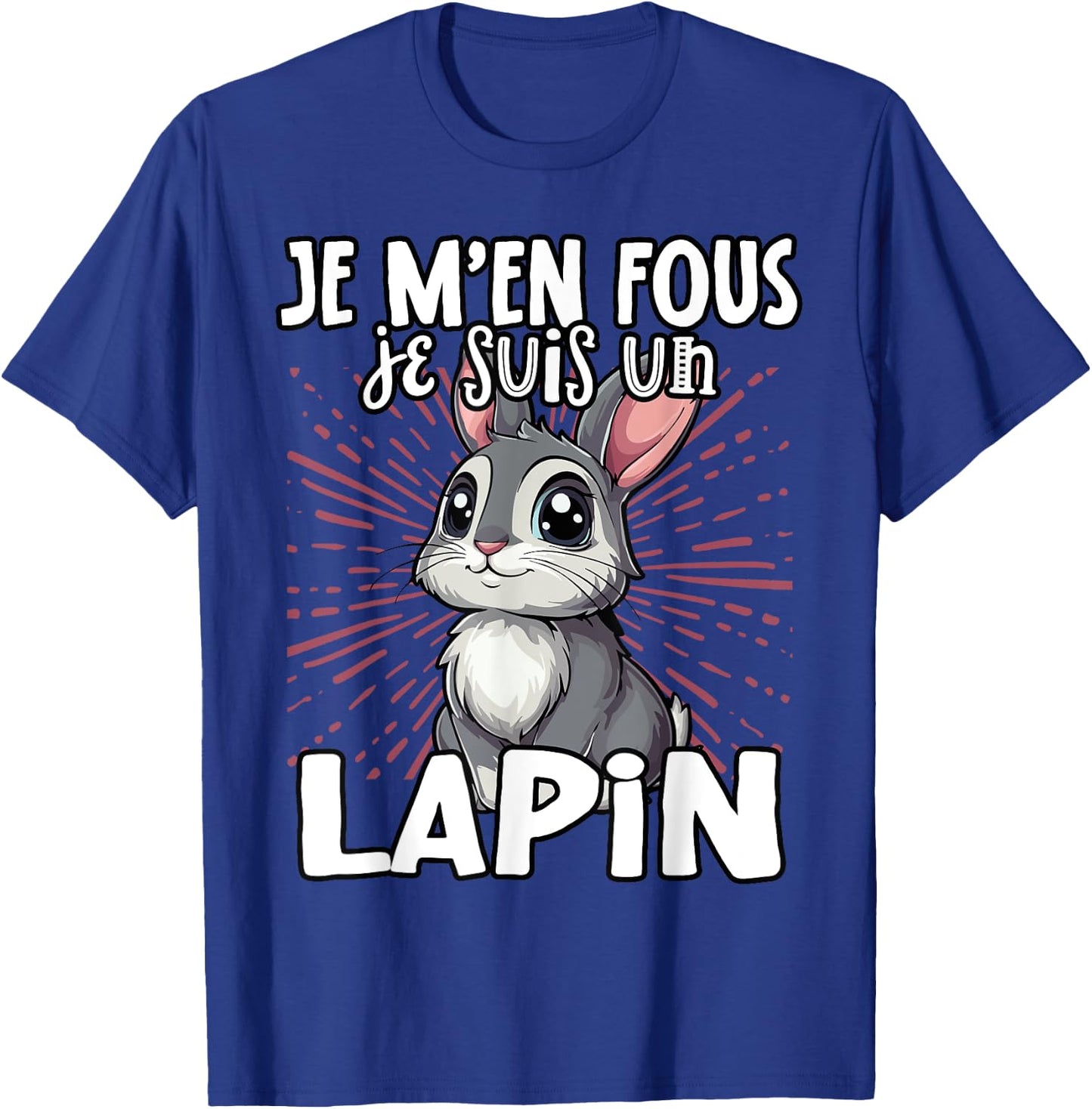Je M'en Fous Je Suis Un Lapin Cute Rabbit , Black, S T-Shirt - T-Shirt | Royal