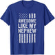 Awesome Like My Nephew - American Flag Proud Aunt Uncle T-Shirt - T-Shirt | Royal