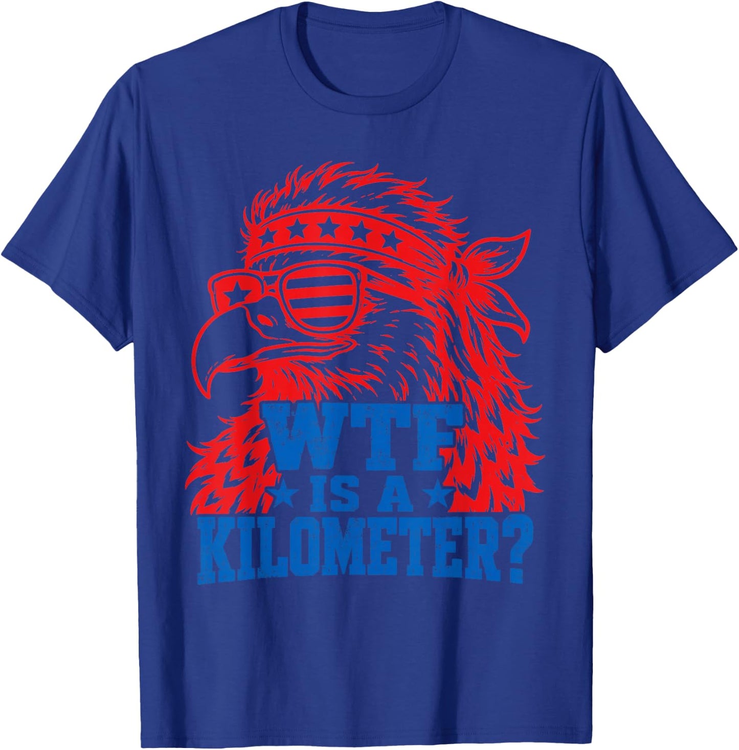 Retro WTF is a Kilometer Eagle 4th of July T-Shirt - T-Shirt | Royal