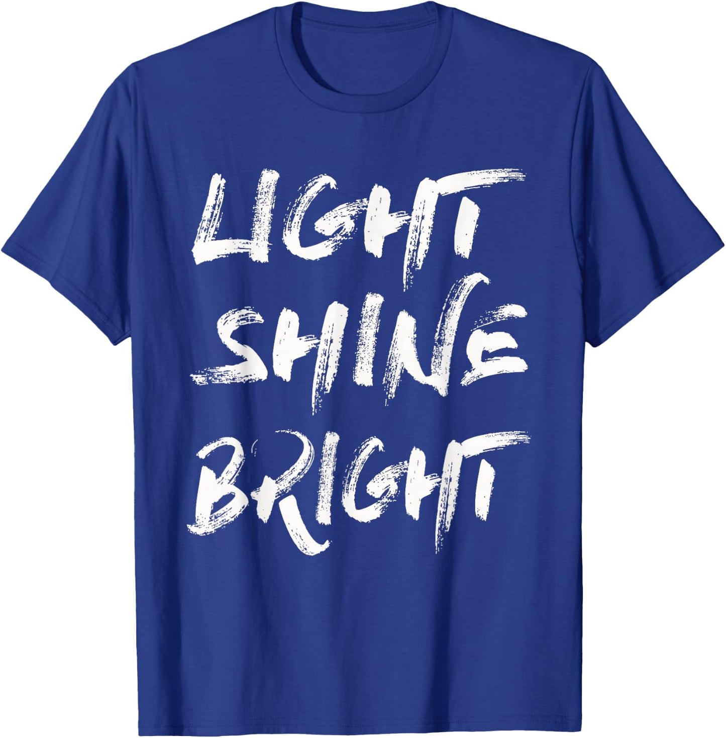 Light Shine Bright Shirt T-Shirt - T-Shirt | Royal