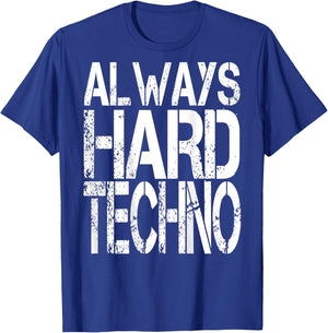 ALWAYS HARDTECHNO. I love Techno music. Techno raver and T-Shirt - T-Shirt | Royal