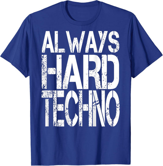 ALWAYS HARDTECHNO. I love Techno music. Techno raver and T-Shirt - T-Shirt | Royal