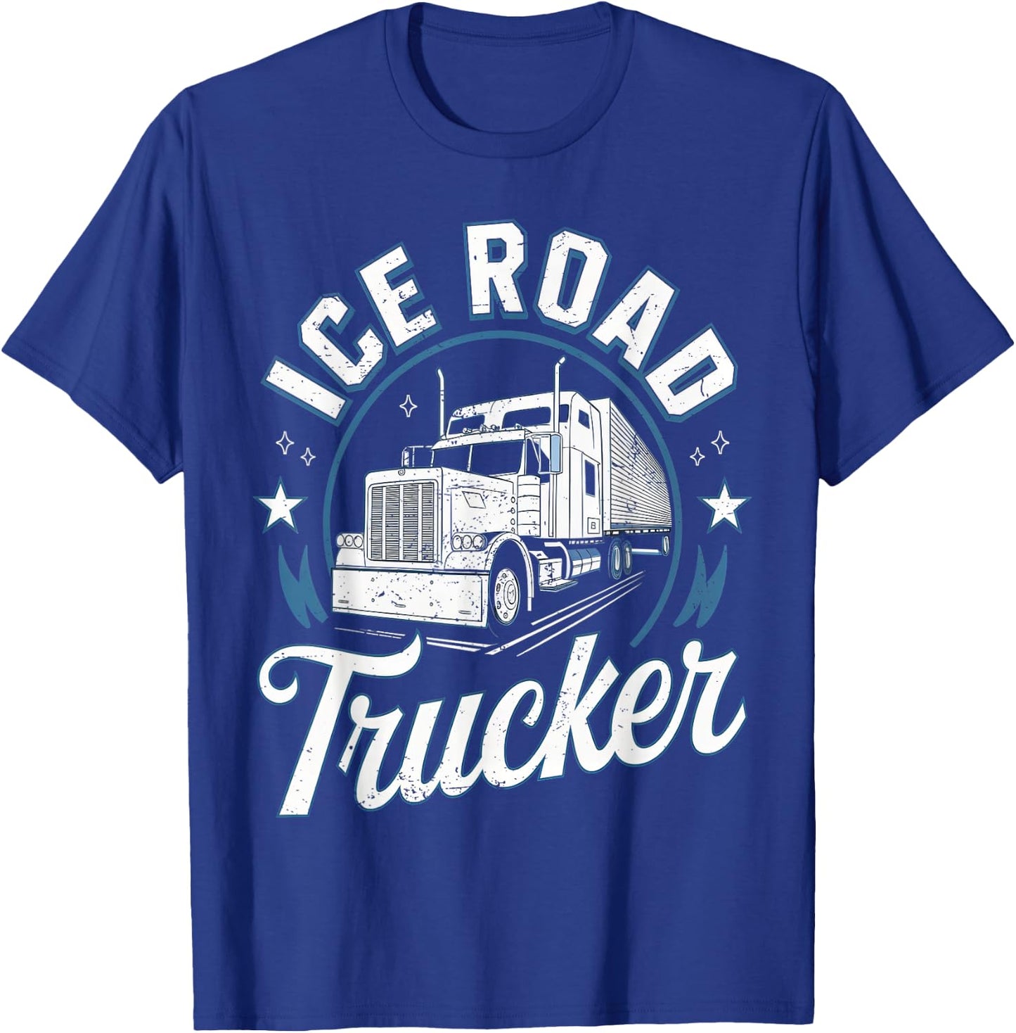 Ice Road Trucker Funny Truck Driver Semi Trucking Dad Men T-Shirt - T-Shirt | Royal